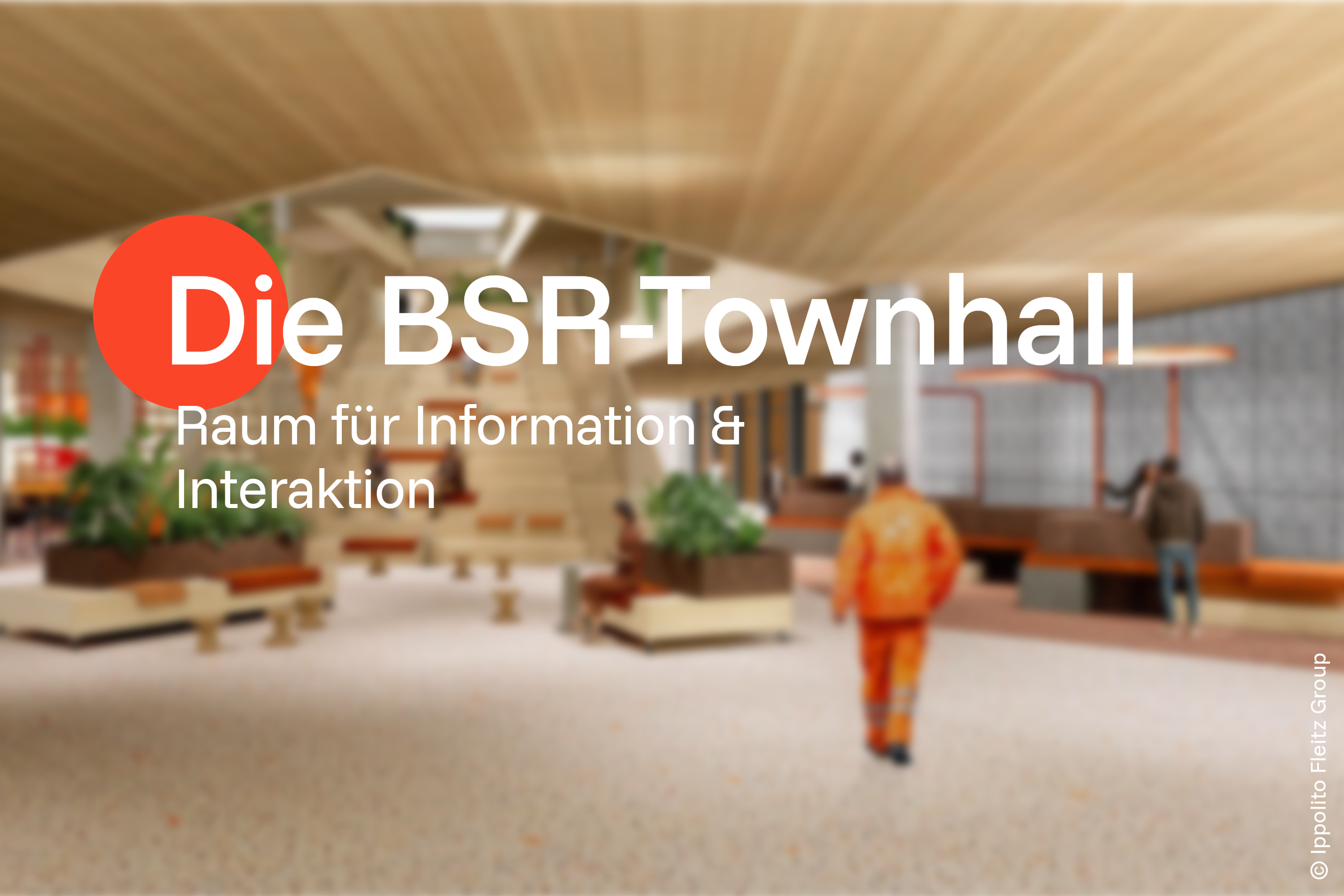 Townhall-Konzept der neuen BSR-Zentrale